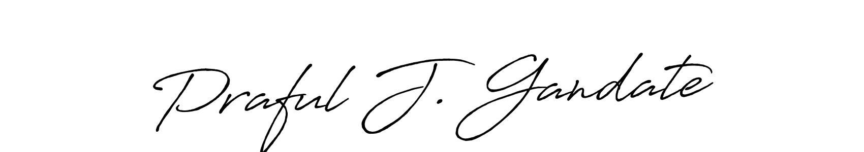 Praful J. Gandate stylish signature style. Best Handwritten Sign (Antro_Vectra_Bolder) for my name. Handwritten Signature Collection Ideas for my name Praful J. Gandate. Praful J. Gandate signature style 7 images and pictures png