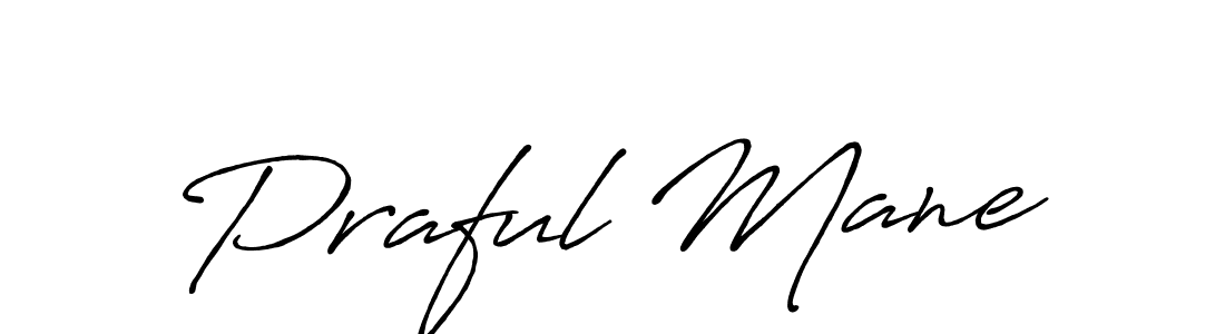 Also we have Praful Mane name is the best signature style. Create professional handwritten signature collection using Antro_Vectra_Bolder autograph style. Praful Mane signature style 7 images and pictures png