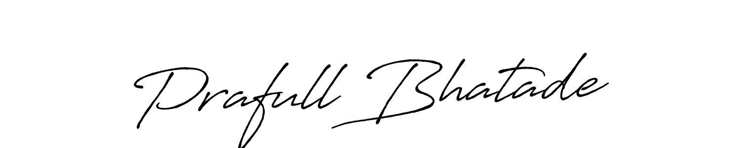 Make a beautiful signature design for name Prafull Bhatade. With this signature (Antro_Vectra_Bolder) style, you can create a handwritten signature for free. Prafull Bhatade signature style 7 images and pictures png