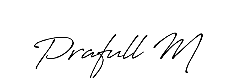 The best way (Antro_Vectra_Bolder) to make a short signature is to pick only two or three words in your name. The name Prafull M include a total of six letters. For converting this name. Prafull M signature style 7 images and pictures png