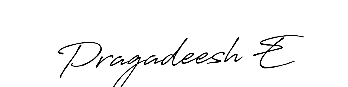 Create a beautiful signature design for name Pragadeesh E. With this signature (Antro_Vectra_Bolder) fonts, you can make a handwritten signature for free. Pragadeesh E signature style 7 images and pictures png