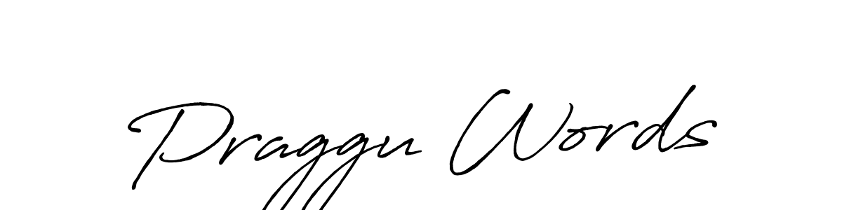 Make a beautiful signature design for name Praggu Words. With this signature (Antro_Vectra_Bolder) style, you can create a handwritten signature for free. Praggu Words signature style 7 images and pictures png