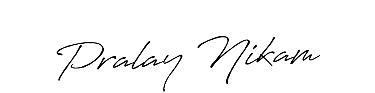 You should practise on your own different ways (Antro_Vectra_Bolder) to write your name (Pralay Nikam) in signature. don't let someone else do it for you. Pralay Nikam signature style 7 images and pictures png