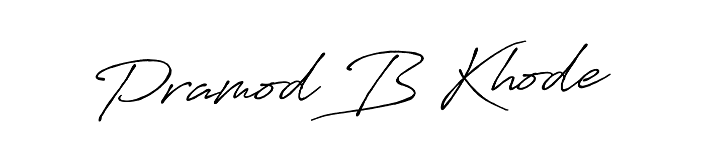 Make a short Pramod B Khode signature style. Manage your documents anywhere anytime using Antro_Vectra_Bolder. Create and add eSignatures, submit forms, share and send files easily. Pramod B Khode signature style 7 images and pictures png