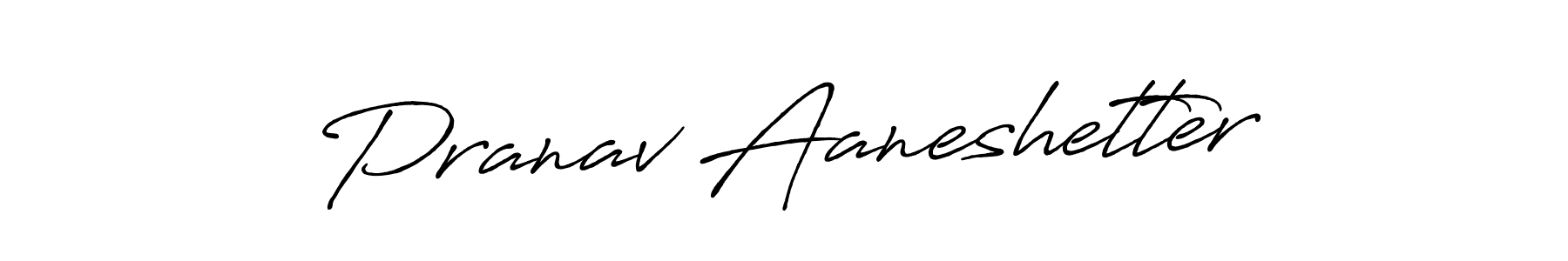 Pranav Aaneshetter stylish signature style. Best Handwritten Sign (Antro_Vectra_Bolder) for my name. Handwritten Signature Collection Ideas for my name Pranav Aaneshetter. Pranav Aaneshetter signature style 7 images and pictures png