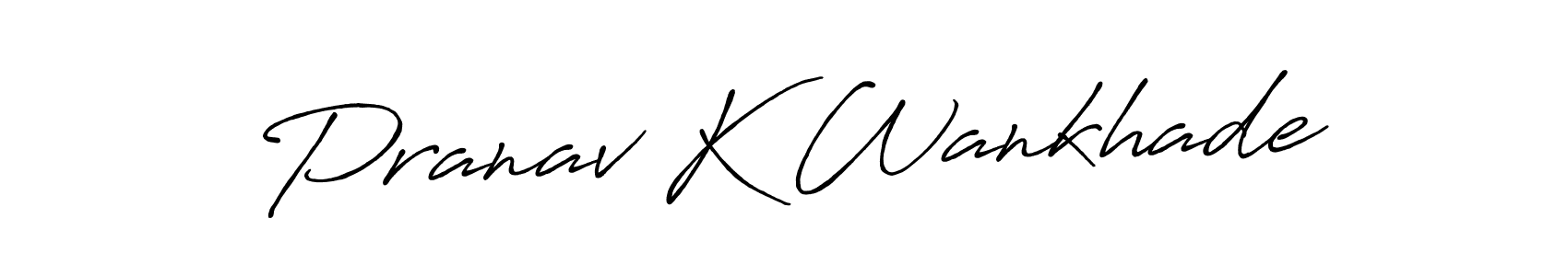 Also we have Pranav K Wankhade name is the best signature style. Create professional handwritten signature collection using Antro_Vectra_Bolder autograph style. Pranav K Wankhade signature style 7 images and pictures png