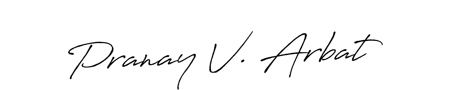 Design your own signature with our free online signature maker. With this signature software, you can create a handwritten (Antro_Vectra_Bolder) signature for name Pranay V. Arbat. Pranay V. Arbat signature style 7 images and pictures png