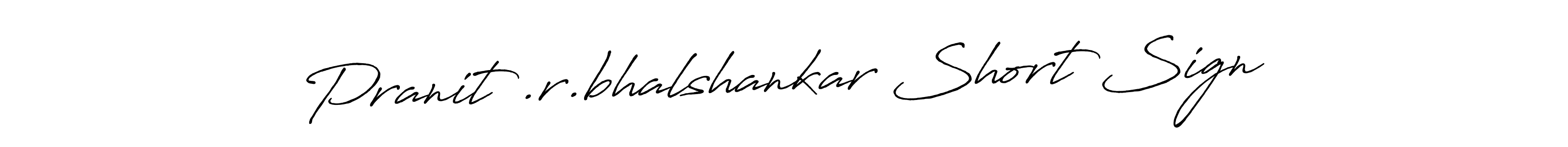 Make a beautiful signature design for name Pranit .r.bhalshankar Short Sign. Use this online signature maker to create a handwritten signature for free. Pranit .r.bhalshankar Short Sign signature style 7 images and pictures png