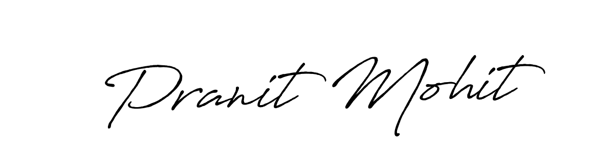 Also we have Pranit Mohit name is the best signature style. Create professional handwritten signature collection using Antro_Vectra_Bolder autograph style. Pranit Mohit signature style 7 images and pictures png