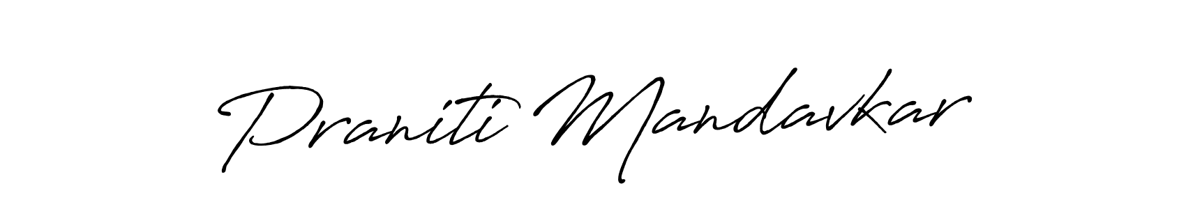 Make a beautiful signature design for name Praniti Mandavkar. With this signature (Antro_Vectra_Bolder) style, you can create a handwritten signature for free. Praniti Mandavkar signature style 7 images and pictures png