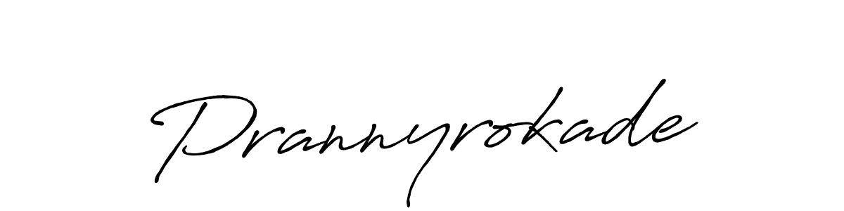 Create a beautiful signature design for name Prannyrokade. With this signature (Antro_Vectra_Bolder) fonts, you can make a handwritten signature for free. Prannyrokade signature style 7 images and pictures png