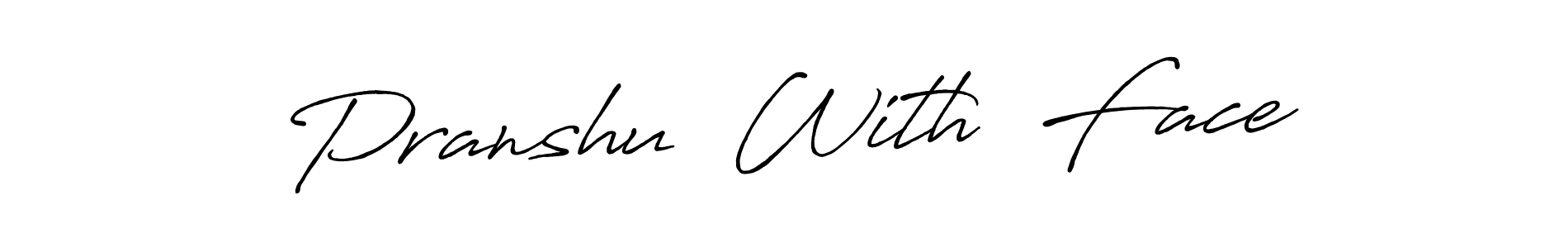 Once you've used our free online signature maker to create your best signature Antro_Vectra_Bolder style, it's time to enjoy all of the benefits that Pranshu  With  Face name signing documents. Pranshu  With  Face signature style 7 images and pictures png