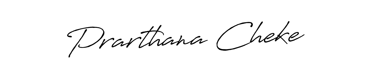 You should practise on your own different ways (Antro_Vectra_Bolder) to write your name (Prarthana Cheke) in signature. don't let someone else do it for you. Prarthana Cheke signature style 7 images and pictures png