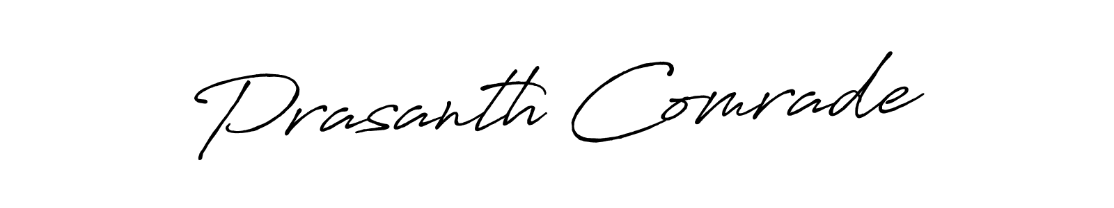 The best way (Antro_Vectra_Bolder) to make a short signature is to pick only two or three words in your name. The name Prasanth Comrade include a total of six letters. For converting this name. Prasanth Comrade signature style 7 images and pictures png