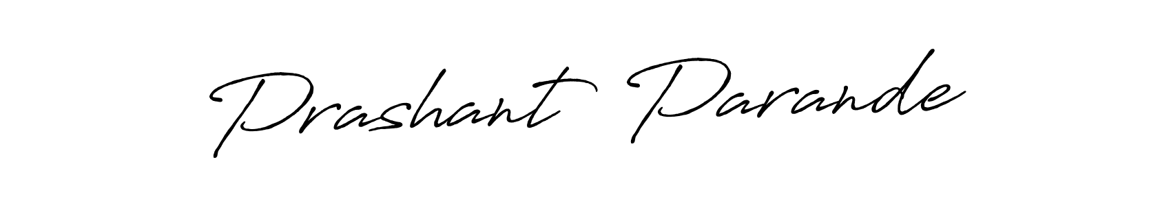 Design your own signature with our free online signature maker. With this signature software, you can create a handwritten (Antro_Vectra_Bolder) signature for name Prashant  Parande. Prashant  Parande signature style 7 images and pictures png