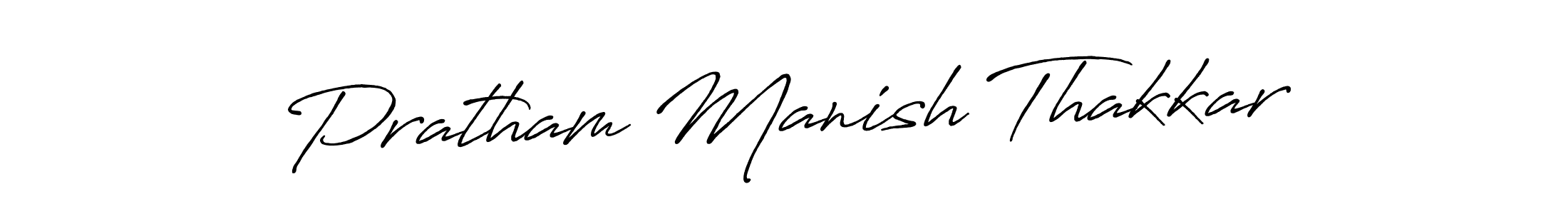 How to make Pratham Manish Thakkar signature? Antro_Vectra_Bolder is a professional autograph style. Create handwritten signature for Pratham Manish Thakkar name. Pratham Manish Thakkar signature style 7 images and pictures png