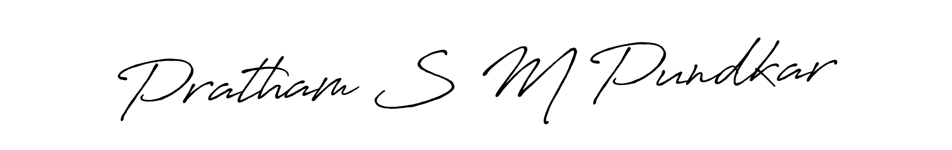 Pratham S M Pundkar stylish signature style. Best Handwritten Sign (Antro_Vectra_Bolder) for my name. Handwritten Signature Collection Ideas for my name Pratham S M Pundkar. Pratham S M Pundkar signature style 7 images and pictures png