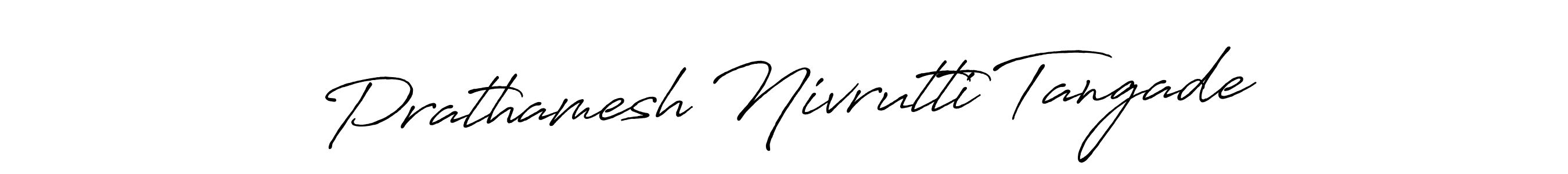 Antro_Vectra_Bolder is a professional signature style that is perfect for those who want to add a touch of class to their signature. It is also a great choice for those who want to make their signature more unique. Get Prathamesh Nivrutti Tangade name to fancy signature for free. Prathamesh Nivrutti Tangade signature style 7 images and pictures png
