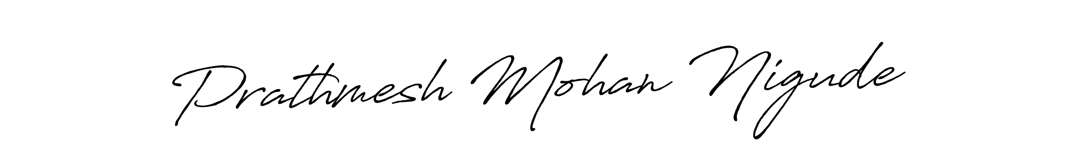 Make a beautiful signature design for name Prathmesh Mohan Nigude. With this signature (Antro_Vectra_Bolder) style, you can create a handwritten signature for free. Prathmesh Mohan Nigude signature style 7 images and pictures png