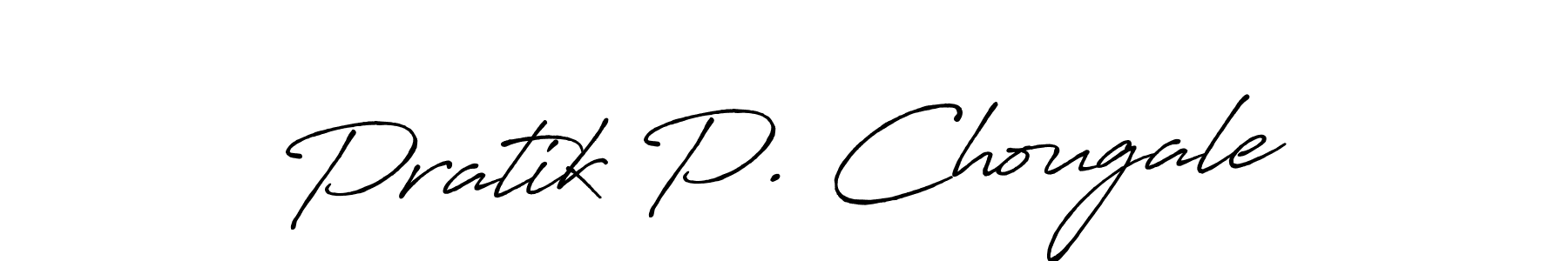 Design your own signature with our free online signature maker. With this signature software, you can create a handwritten (Antro_Vectra_Bolder) signature for name Pratik P. Chougale. Pratik P. Chougale signature style 7 images and pictures png