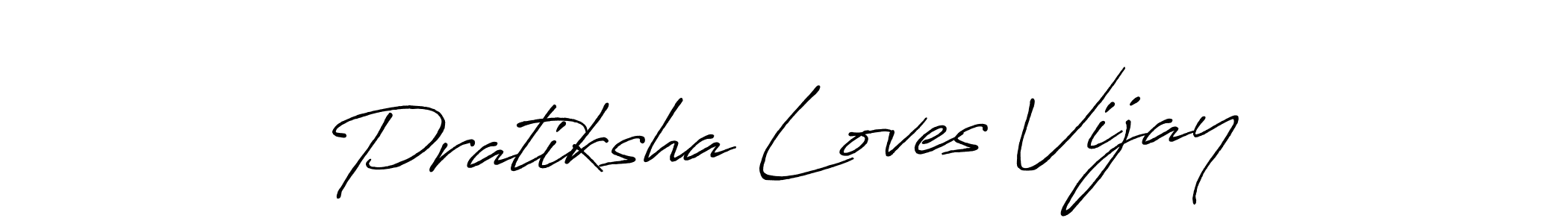 How to make Pratiksha Loves Vijay signature? Antro_Vectra_Bolder is a professional autograph style. Create handwritten signature for Pratiksha Loves Vijay name. Pratiksha Loves Vijay signature style 7 images and pictures png