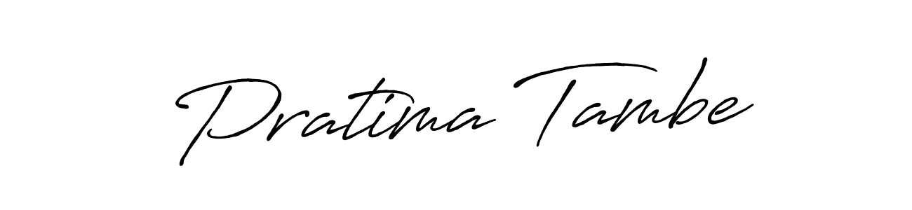 Use a signature maker to create a handwritten signature online. With this signature software, you can design (Antro_Vectra_Bolder) your own signature for name Pratima Tambe. Pratima Tambe signature style 7 images and pictures png