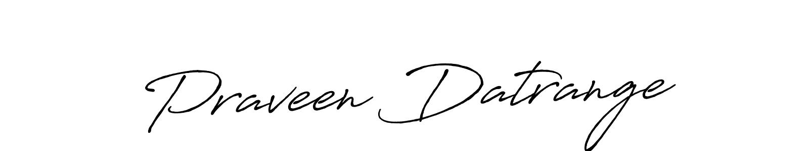 It looks lik you need a new signature style for name Praveen Datrange. Design unique handwritten (Antro_Vectra_Bolder) signature with our free signature maker in just a few clicks. Praveen Datrange signature style 7 images and pictures png