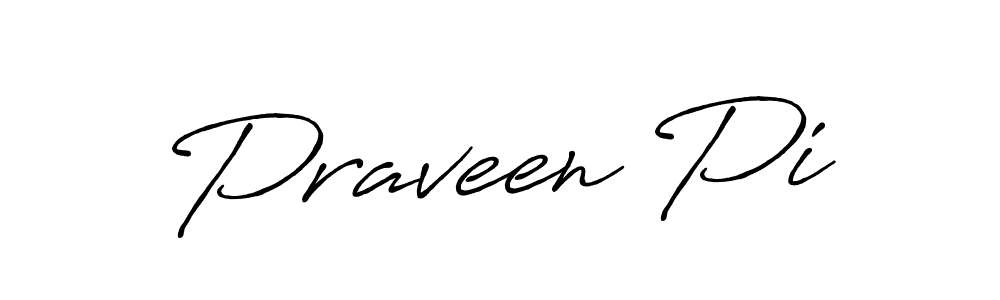 You should practise on your own different ways (Antro_Vectra_Bolder) to write your name (Praveen Pi) in signature. don't let someone else do it for you. Praveen Pi signature style 7 images and pictures png