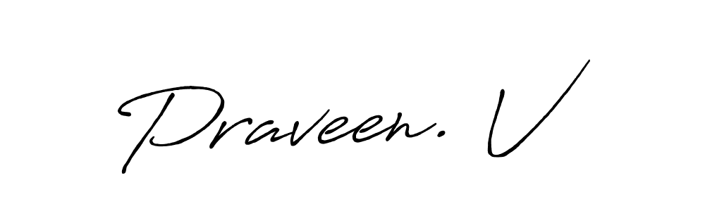 How to make Praveen. V signature? Antro_Vectra_Bolder is a professional autograph style. Create handwritten signature for Praveen. V name. Praveen. V signature style 7 images and pictures png