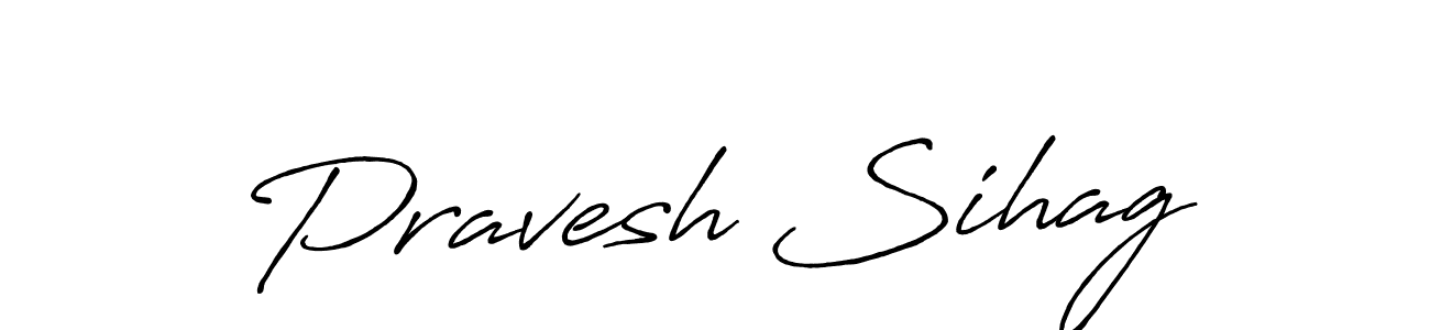 Use a signature maker to create a handwritten signature online. With this signature software, you can design (Antro_Vectra_Bolder) your own signature for name Pravesh Sihag. Pravesh Sihag signature style 7 images and pictures png