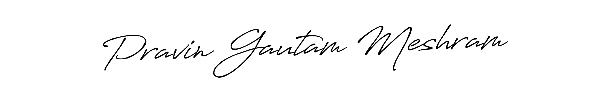 Use a signature maker to create a handwritten signature online. With this signature software, you can design (Antro_Vectra_Bolder) your own signature for name Pravin Gautam Meshram. Pravin Gautam Meshram signature style 7 images and pictures png