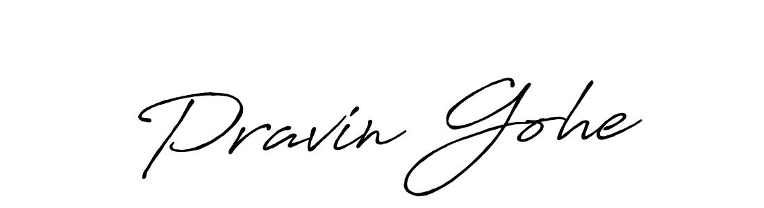 Make a beautiful signature design for name Pravin Gohe. With this signature (Antro_Vectra_Bolder) style, you can create a handwritten signature for free. Pravin Gohe signature style 7 images and pictures png