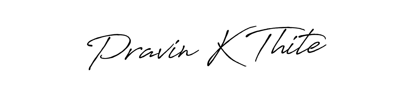 Make a beautiful signature design for name Pravin K Thite. With this signature (Antro_Vectra_Bolder) style, you can create a handwritten signature for free. Pravin K Thite signature style 7 images and pictures png