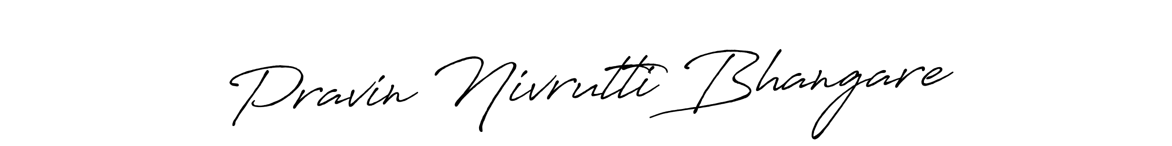 Create a beautiful signature design for name Pravin Nivrutti Bhangare. With this signature (Antro_Vectra_Bolder) fonts, you can make a handwritten signature for free. Pravin Nivrutti Bhangare signature style 7 images and pictures png