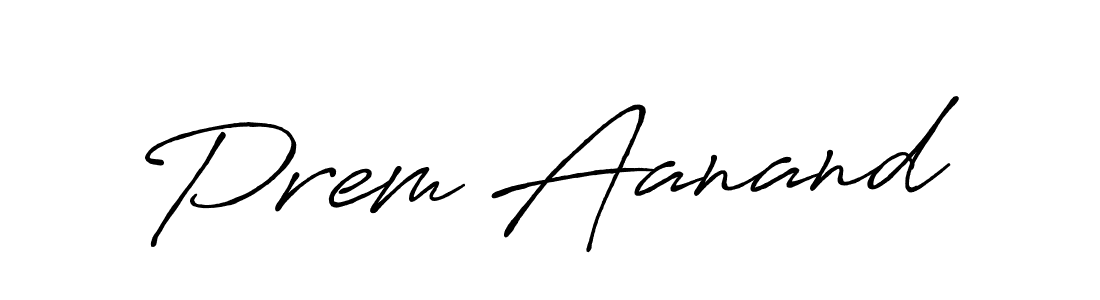 Also we have Prem Aanand name is the best signature style. Create professional handwritten signature collection using Antro_Vectra_Bolder autograph style. Prem Aanand signature style 7 images and pictures png