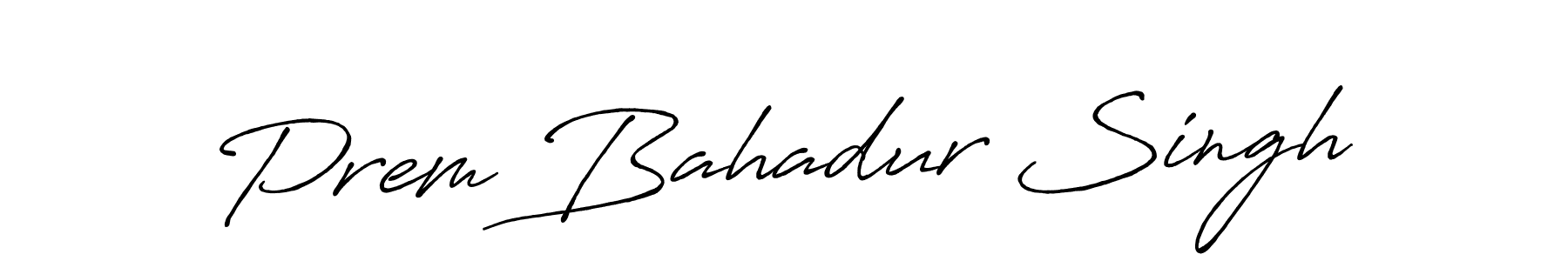 Make a beautiful signature design for name Prem Bahadur Singh. With this signature (Antro_Vectra_Bolder) style, you can create a handwritten signature for free. Prem Bahadur Singh signature style 7 images and pictures png