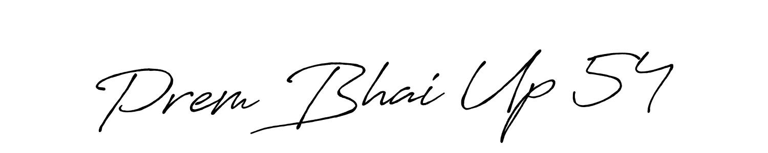 Make a short Prem Bhai Up 54 signature style. Manage your documents anywhere anytime using Antro_Vectra_Bolder. Create and add eSignatures, submit forms, share and send files easily. Prem Bhai Up 54 signature style 7 images and pictures png