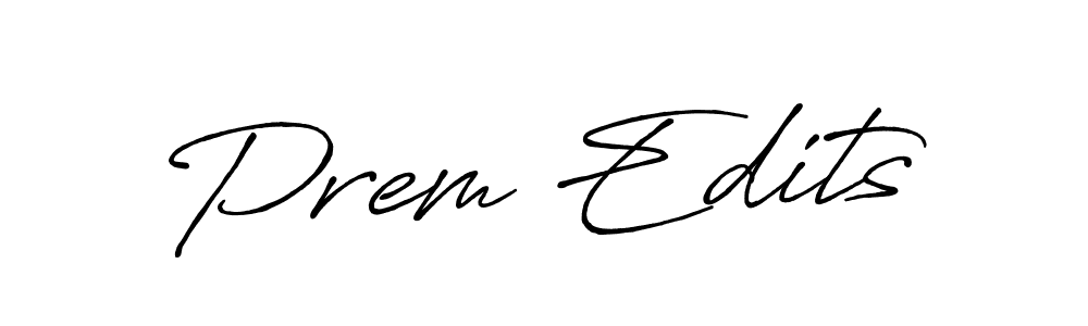 Design your own signature with our free online signature maker. With this signature software, you can create a handwritten (Antro_Vectra_Bolder) signature for name Prem Edits. Prem Edits signature style 7 images and pictures png