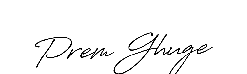 Design your own signature with our free online signature maker. With this signature software, you can create a handwritten (Antro_Vectra_Bolder) signature for name Prem Ghuge. Prem Ghuge signature style 7 images and pictures png