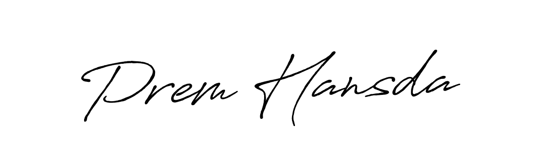 You should practise on your own different ways (Antro_Vectra_Bolder) to write your name (Prem Hansda) in signature. don't let someone else do it for you. Prem Hansda signature style 7 images and pictures png