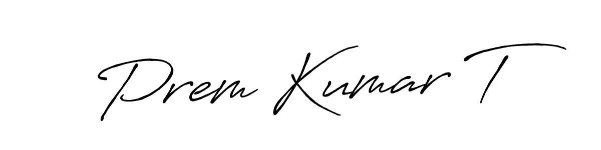Make a short Prem Kumar T signature style. Manage your documents anywhere anytime using Antro_Vectra_Bolder. Create and add eSignatures, submit forms, share and send files easily. Prem Kumar T signature style 7 images and pictures png