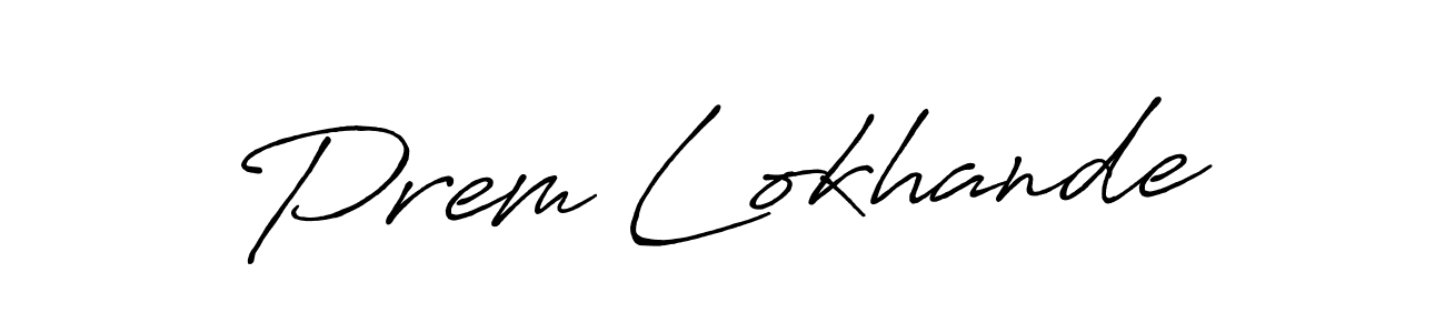 Also we have Prem Lokhande name is the best signature style. Create professional handwritten signature collection using Antro_Vectra_Bolder autograph style. Prem Lokhande signature style 7 images and pictures png