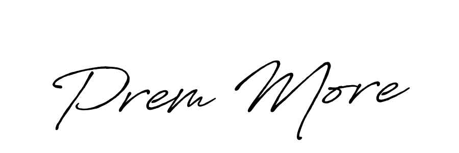 Create a beautiful signature design for name Prem More. With this signature (Antro_Vectra_Bolder) fonts, you can make a handwritten signature for free. Prem More signature style 7 images and pictures png