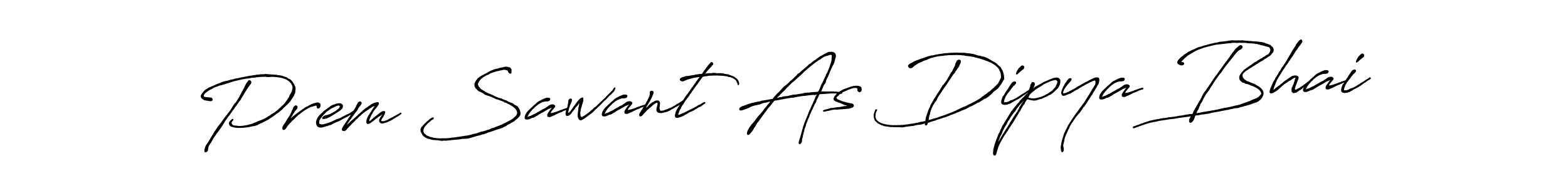 It looks lik you need a new signature style for name Prem Sawant As Dipya Bhai. Design unique handwritten (Antro_Vectra_Bolder) signature with our free signature maker in just a few clicks. Prem Sawant As Dipya Bhai signature style 7 images and pictures png