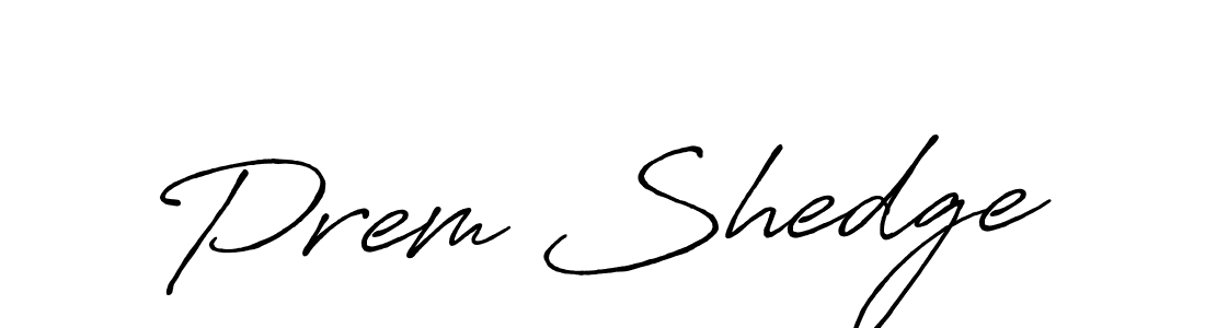 Design your own signature with our free online signature maker. With this signature software, you can create a handwritten (Antro_Vectra_Bolder) signature for name Prem Shedge. Prem Shedge signature style 7 images and pictures png