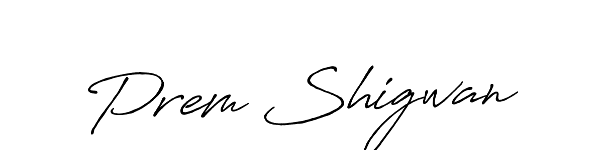 How to make Prem Shigwan name signature. Use Antro_Vectra_Bolder style for creating short signs online. This is the latest handwritten sign. Prem Shigwan signature style 7 images and pictures png