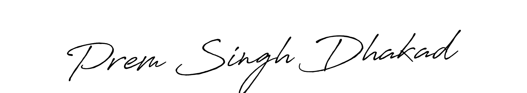 Make a short Prem Singh Dhakad signature style. Manage your documents anywhere anytime using Antro_Vectra_Bolder. Create and add eSignatures, submit forms, share and send files easily. Prem Singh Dhakad signature style 7 images and pictures png