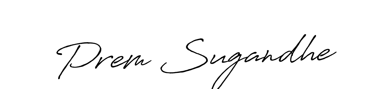 Best and Professional Signature Style for Prem Sugandhe. Antro_Vectra_Bolder Best Signature Style Collection. Prem Sugandhe signature style 7 images and pictures png