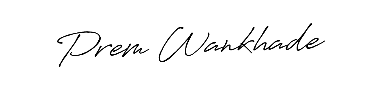 Also You can easily find your signature by using the search form. We will create Prem Wankhade name handwritten signature images for you free of cost using Antro_Vectra_Bolder sign style. Prem Wankhade signature style 7 images and pictures png