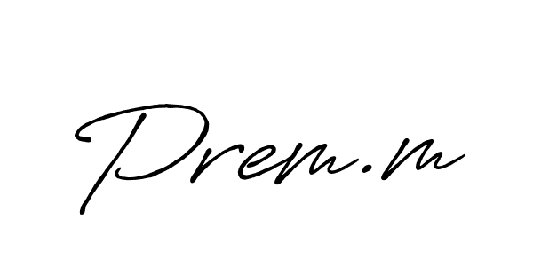 Create a beautiful signature design for name Prem.m. With this signature (Antro_Vectra_Bolder) fonts, you can make a handwritten signature for free. Prem.m signature style 7 images and pictures png